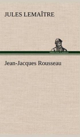 Książka Jean-Jacques Rousseau Jules Lemaître