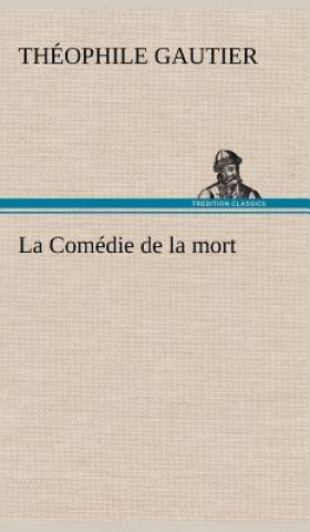 Knjiga Comedie de la mort Théophile Gautier