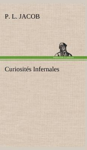 Kniha Curiosites Infernales P. L. Jacob