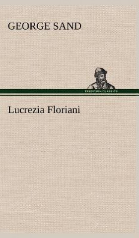 Kniha Lucrezia Floriani George Sand