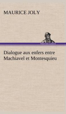 Carte Dialogue aux enfers entre Machiavel et Montesquieu Maurice Joly