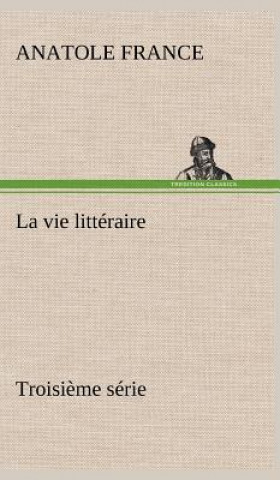 Książka vie litteraire Troisieme serie Anatole France