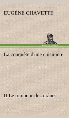 Könyv La conquete d'une cuisiniere II Le tombeur-des-cranes Eug