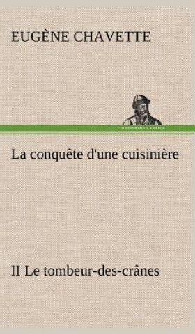 Książka La conquete d'une cuisiniere II Le tombeur-des-cranes Eug