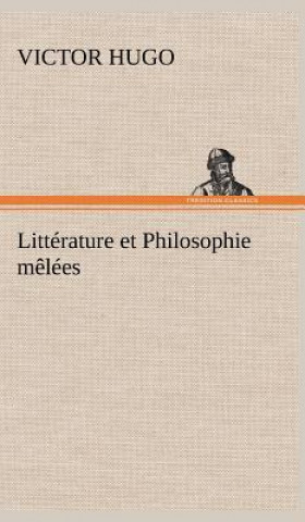 Könyv Litterature et Philosophie melees Victor Hugo