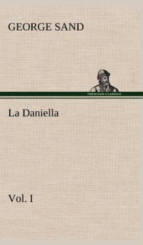Könyv La Daniella, Vol. I. George Sand