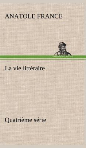 Книга vie litteraire Quatrieme serie Anatole France