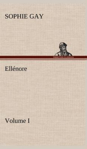 Libro Ellenore, Volume I Sophie Gay