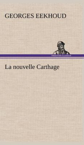 Book La nouvelle Carthage Georges Eekhoud