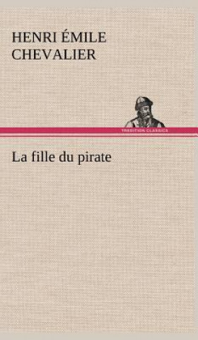 Книга fille du pirate H. Émile (Henri Émile) Chevalier