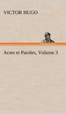 Carte Actes et Paroles, Volume 3 Victor Hugo
