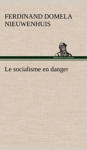 Kniha Le socialisme en danger Ferdinand Domela Nieuwenhuis