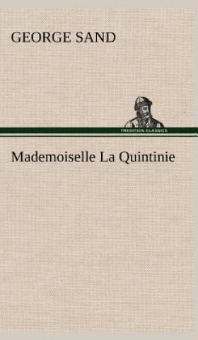 Könyv Mademoiselle La Quintinie George Sand
