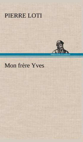 Kniha Mon frere Yves Pierre Loti