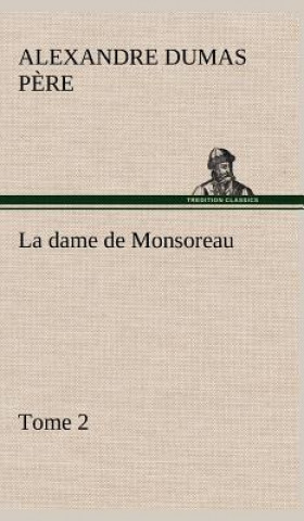 Kniha dame de Monsoreau - Tome 2. Alexandre Dumas Pere