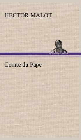 Könyv Comte du Pape Hector Malot