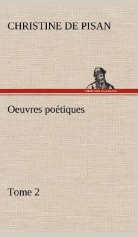Книга Oeuvres poetiques Tome 2 de Pisan Christine