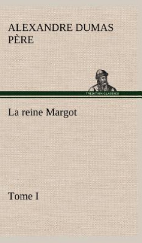 Buch reine Margot - Tome I Alexandre Dumas p