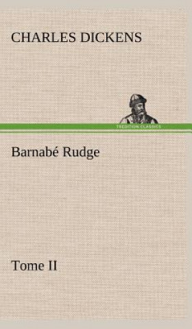 Книга Barnabe Rudge, Tome II Charles Dickens