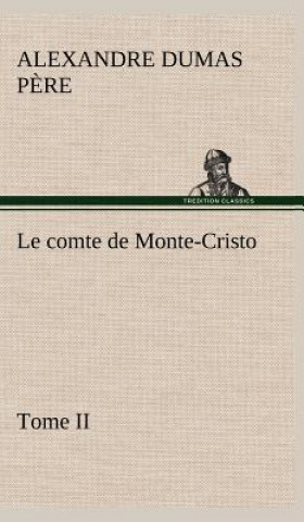 Carte comte de Monte-Cristo, Tome II Alexandre Dumas p
