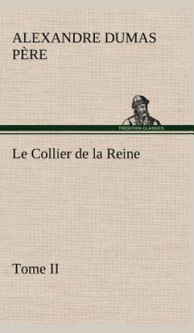 Βιβλίο Le Collier de la Reine, Tome II Alexandre Dumas p