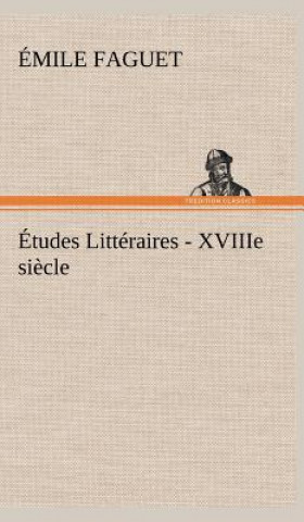 Kniha Etudes Litteraires - XVIIIe siecle. Émile Faguet