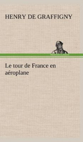 Carte Le tour de France en aeroplane H. de (Henry) Graffigny
