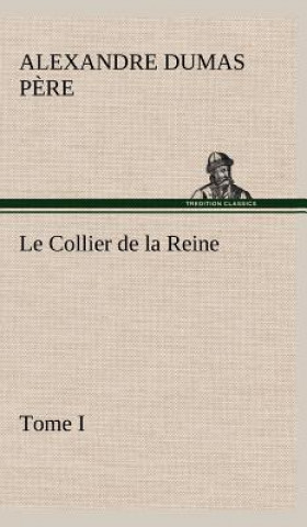 Βιβλίο Le Collier de la Reine, Tome I Alexandre Dumas p