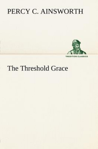 Kniha Threshold Grace Percy C. Ainsworth