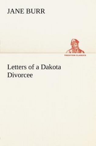 Knjiga Letters of a Dakota Divorcee Jane Burr