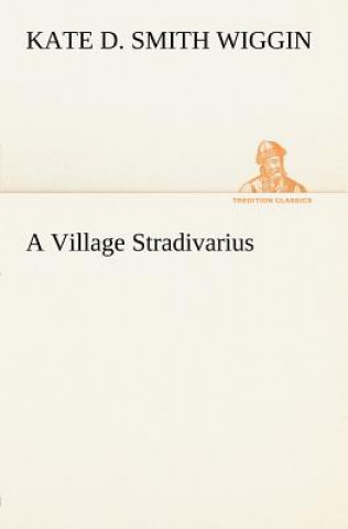 Book Village Stradivarius Kate Douglas Smith Wiggin