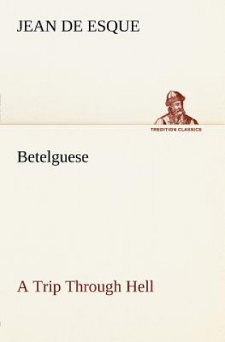 Carte Betelguese A Trip Through Hell Jean de Esque