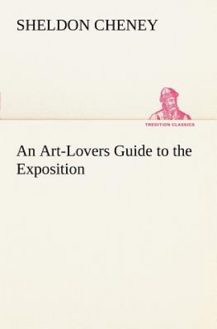 Carte Art-Lovers Guide to the Exposition Sheldon Cheney