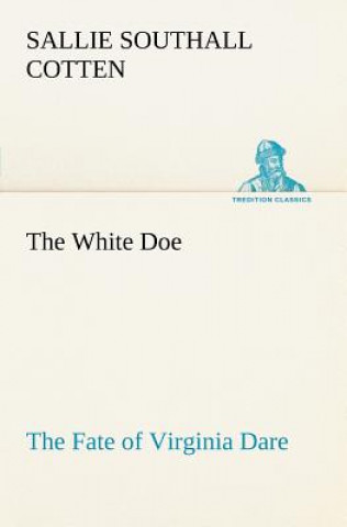 Book White Doe The Fate of Virginia Dare Sallie Southall Cotten