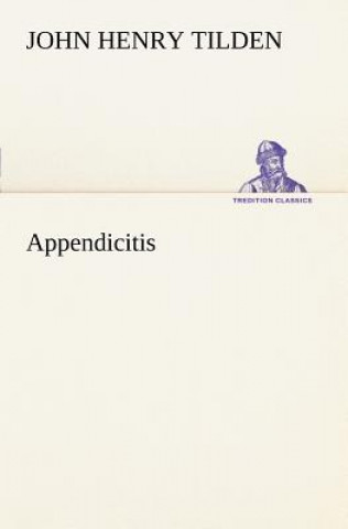 Carte Appendicitis John Henry Tilden