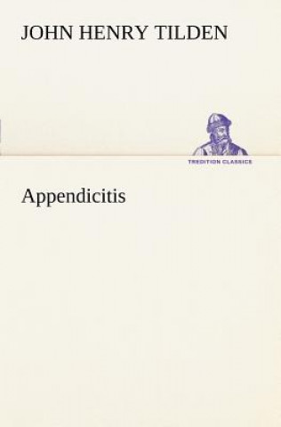 Knjiga Appendicitis John Henry Tilden