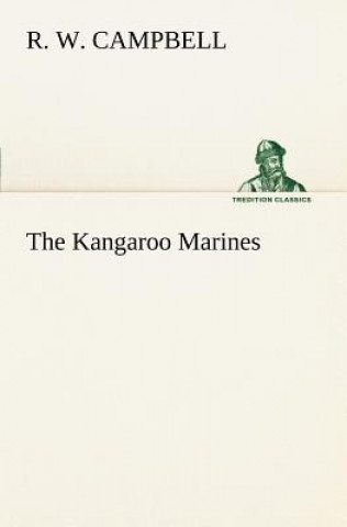 Kniha Kangaroo Marines R. W. Campbell