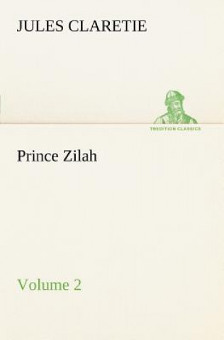 Carte Prince Zilah - Volume 2 Jules Claretie