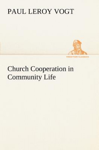 Book Church Cooperation in Community Life Paul L. (Paul Leroy) Vogt