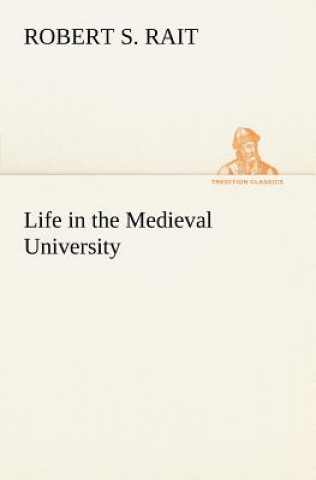 Książka Life in the Medieval University Robert S. Rait