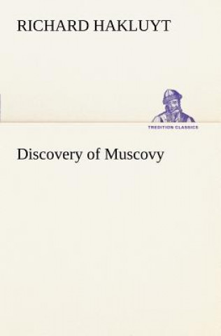 Book Discovery of Muscovy Richard Hakluyt