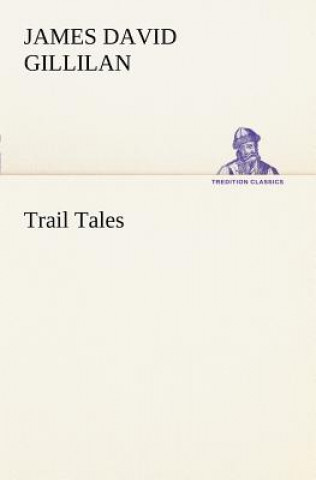 Kniha Trail Tales James David Gillilan