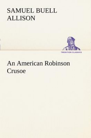 Kniha American Robinson Crusoe Samuel Buell Allison