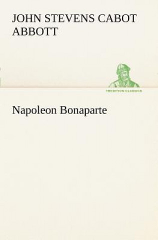 Carte Napoleon Bonaparte John St. C. Abbott
