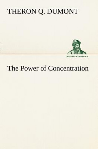 Книга Power of Concentration Theron Q. Dumont