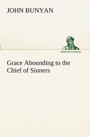 Carte Grace Abounding to the Chief of Sinners John Bunyan