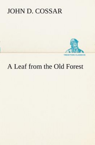 Knjiga Leaf from the Old Forest John D. Cossar