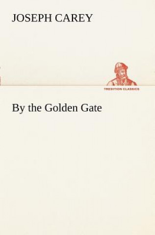 Kniha By the Golden Gate Joseph Carey