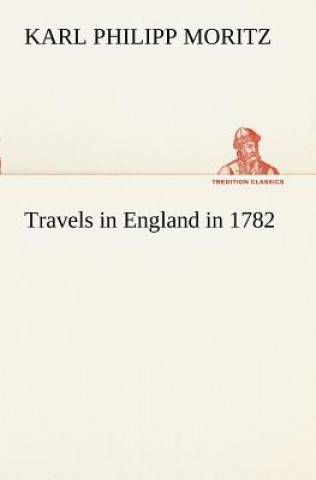 Carte Travels in England in 1782 Karl Ph. Moritz