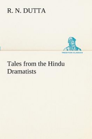 Книга Tales from the Hindu Dramatists R. N. Dutta